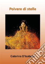 Polvere di stelle. E-book. Formato EPUB ebook