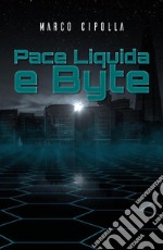 Pace Liquida e Byte. E-book. Formato PDF