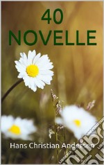 40 novelle. E-book. Formato EPUB ebook