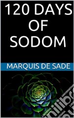 120 days of sodom. E-book. Formato EPUB ebook