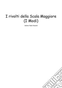 I rivolti della Scala Maggiore. E-book. Formato PDF ebook di Paolo Viscardi