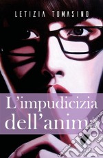 L'impudicizia dell'anima. E-book. Formato PDF ebook