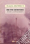 Una vita controvento. E-book. Formato EPUB ebook di Pasquale Buonarotti