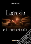 Lucrezio e il canto del nulla. E-book. Formato PDF ebook