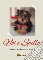 Noi e Spillo. E-book. Formato EPUB ebook