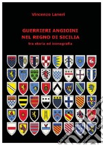 Guerrieri Angioini nel Regno di Sicilia. E-book. Formato EPUB ebook