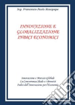 Innovazione e globalizzazione indici economici. E-book. Formato PDF ebook