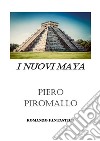 I nuovi Maya. E-book. Formato PDF ebook