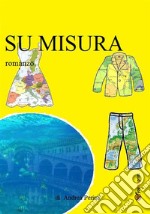 Su misura. E-book. Formato PDF ebook