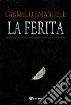 La Ferita. E-book. Formato EPUB ebook