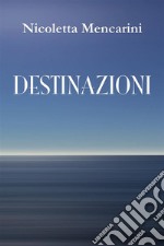 Destinazioni. E-book. Formato PDF ebook