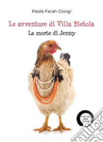 Le avventure di Villa Bietola. La morte di Jenny. E-book. Formato EPUB ebook di Paola Farah Giorgi