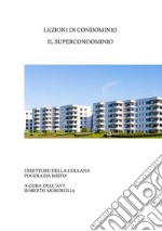 Lezioni di condominio. Il super condominio. E-book. Formato PDF ebook