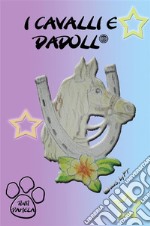 I cavalli e Dadoll. E-book. Formato PDF ebook