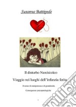 Il disturbo narcisistico. Viaggio nei luoghi dell'infanzia ferita. E-book. Formato EPUB