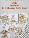 Roma a passeggio per le 100 Fontane dei 22 Rioni. E-book. Formato EPUB ebook di Dario Somigli