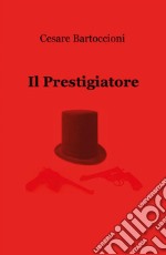 Il Prestigiatore. E-book. Formato EPUB ebook