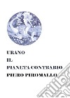 Urano il pianeta contrario. E-book. Formato PDF ebook