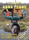 Anna Frank. Dall'alloggio segreto al campo di sterminio. E-book. Formato EPUB ebook