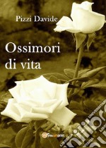 Ossimori di vita. E-book. Formato PDF ebook