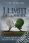 I limiti dell’Amore. Il viaggio di Teddy Clock in un mattatoio di cuori infranti. E-book. Formato PDF ebook di Teddy Gerritsen