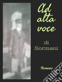 Ad alta voce. E-book. Formato EPUB ebook di Sormani