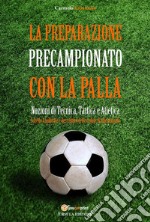 La preparazione precampionato con la palla. E-book. Formato EPUB ebook