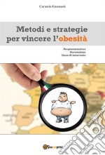 Metodi e strategie per vincere l'obesità. E-book. Formato EPUB ebook