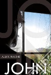 John. E-book. Formato PDF ebook di Alex Water