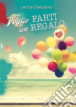 Voglio farti un regalo. E-book. Formato PDF ebook