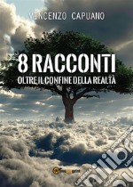 8 racconti oltre il confine della realtà. E-book. Formato EPUB ebook