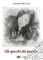 Gli specchi del passato. E-book. Formato EPUB ebook