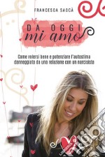 Da oggi MI AMO. E-book. Formato EPUB ebook