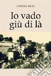 Io vado giù di là. E-book. Formato EPUB ebook