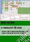 Le correlazioni nel Forex. E-book. Formato PDF ebook