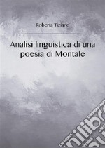 Analisi linguistica di una poesia di Montale. E-book. Formato EPUB ebook