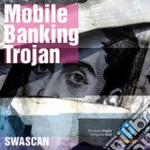 Mobile Banking Trojan. E-book. Formato EPUB ebook di Riccardo Paglia