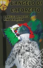 L'Angelo di Caporetto. E-book. Formato EPUB