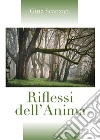 Riflessi dell'Anima. E-book. Formato EPUB ebook di Gina scanzani