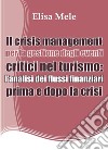 Il crisis management per la gestione degli eventi critici nel turismo: l’analisi dei flussi finanziari prima e dopo la crisi. E-book. Formato PDF ebook
