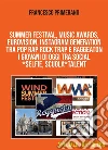 SUMMER FESTIVAL, MUSIC AWARDS, EUROVISION, INSTAGRAM GENERATION TRA POP RAP ROCK TRAP E RAGGEATON I giovani di oggi tra Social*Selfie, Scuola*Talent. E-book. Formato EPUB ebook di Francesco Primerano