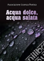 Acqua dolce, acqua salata. E-book. Formato PDF ebook