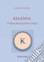 KELENNA I vinti non hanno voce. E-book. Formato PDF ebook