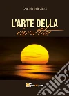 L'arte della riuscita. E-book. Formato PDF ebook di Daniela Principali
