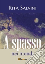 A spasso nei mondi. E-book. Formato EPUB ebook