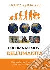 L'ultima missione dell'umanità. E-book. Formato EPUB ebook