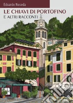 Le chiavi di Portofino e altri racconti. E-book. Formato EPUB ebook