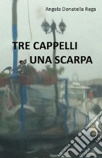 Tre cappelli ed una scarpa. E-book. Formato PDF