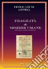 Fragilità & Miserie Umane. E-book. Formato PDF ebook di Peter Louis Arnell