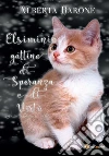 Elsiminio gattino di speranza e di virtù. E-book. Formato PDF ebook di Alberta Barone